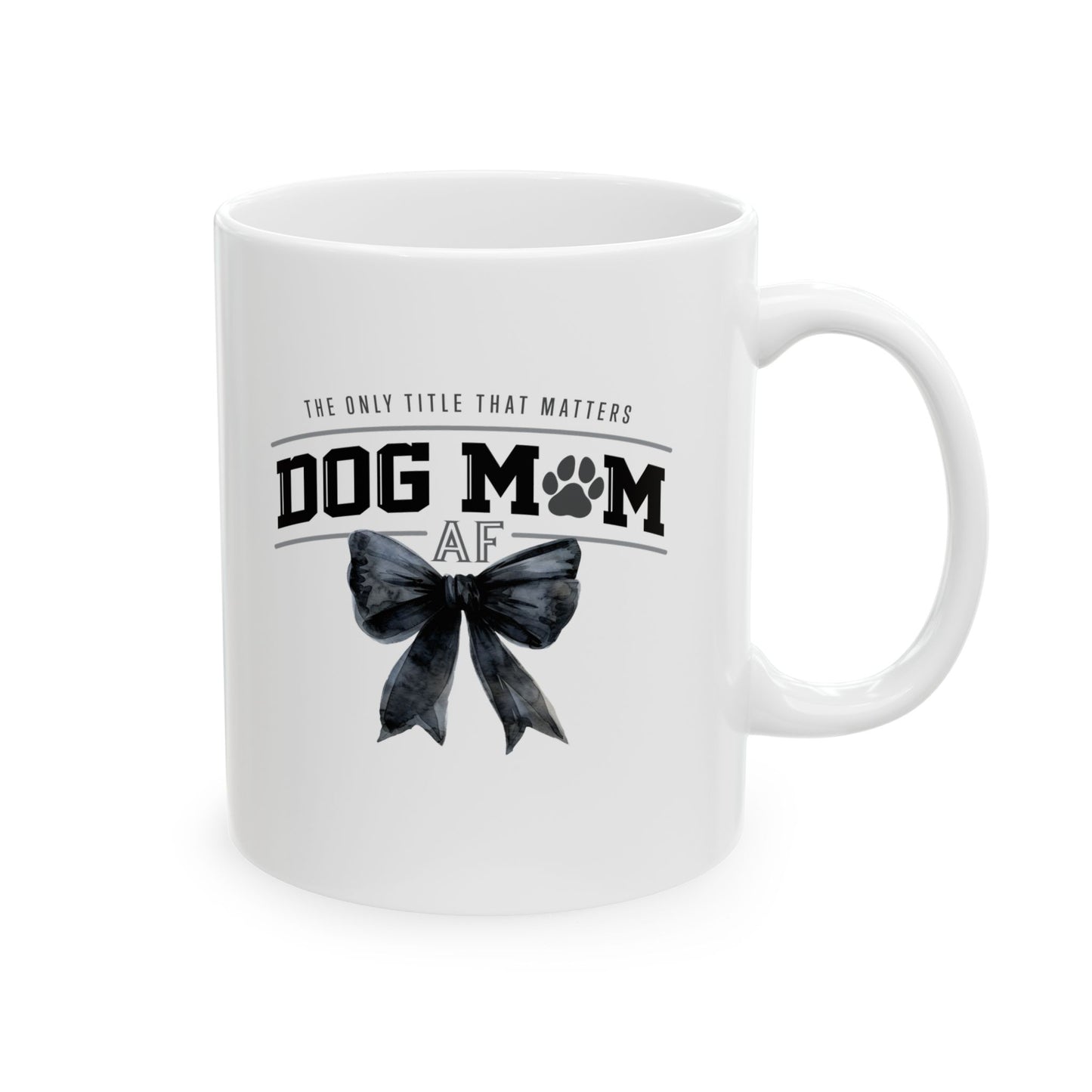 Dog Mom AF Mug / Dog Lover's Cup / Perfect Gift for Dog Owners
