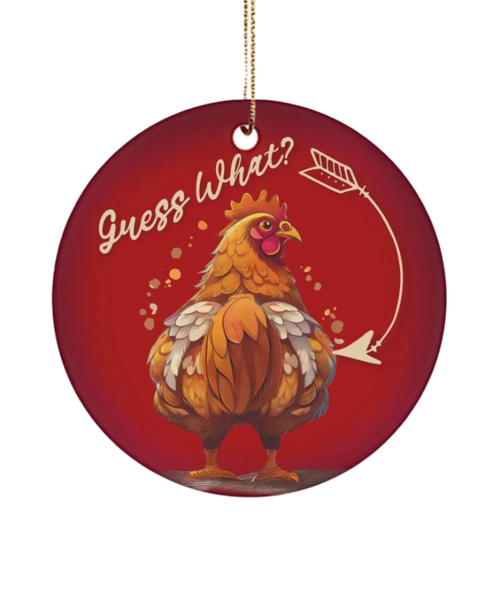 Guess What? Chicken Butt Ornament