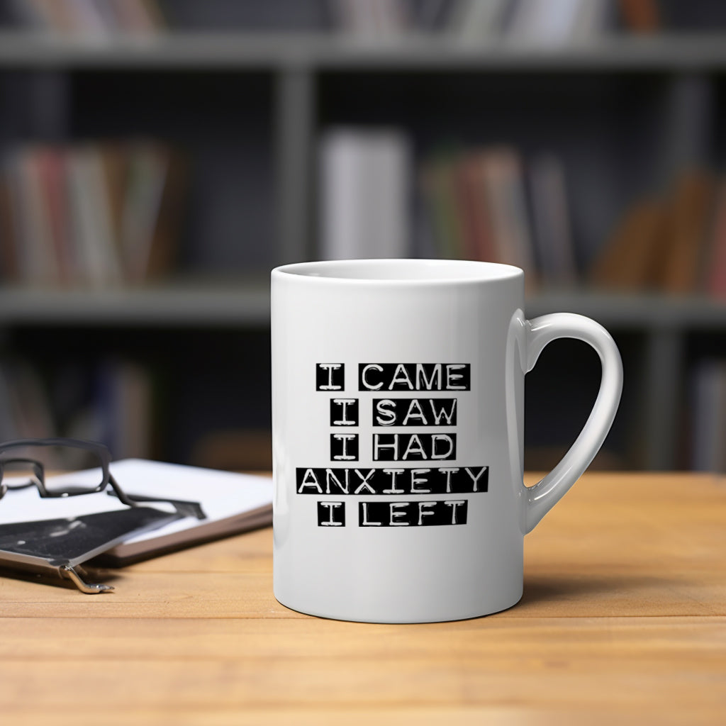 Came Saw Left Anxiety Coffee Mug