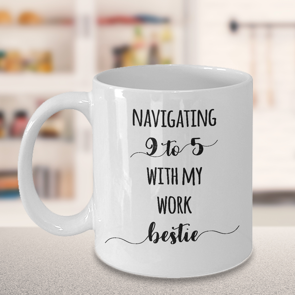 Navigating 9 to 5 With My Work Bestie Mug