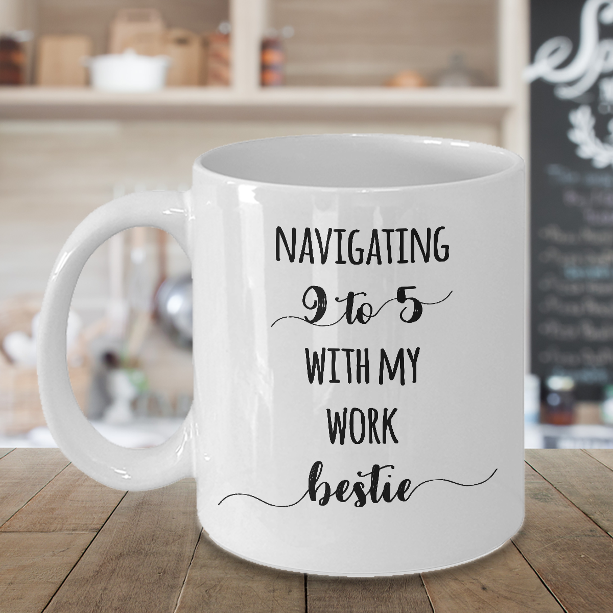 Navigating 9 to 5 With My Work Bestie Mug