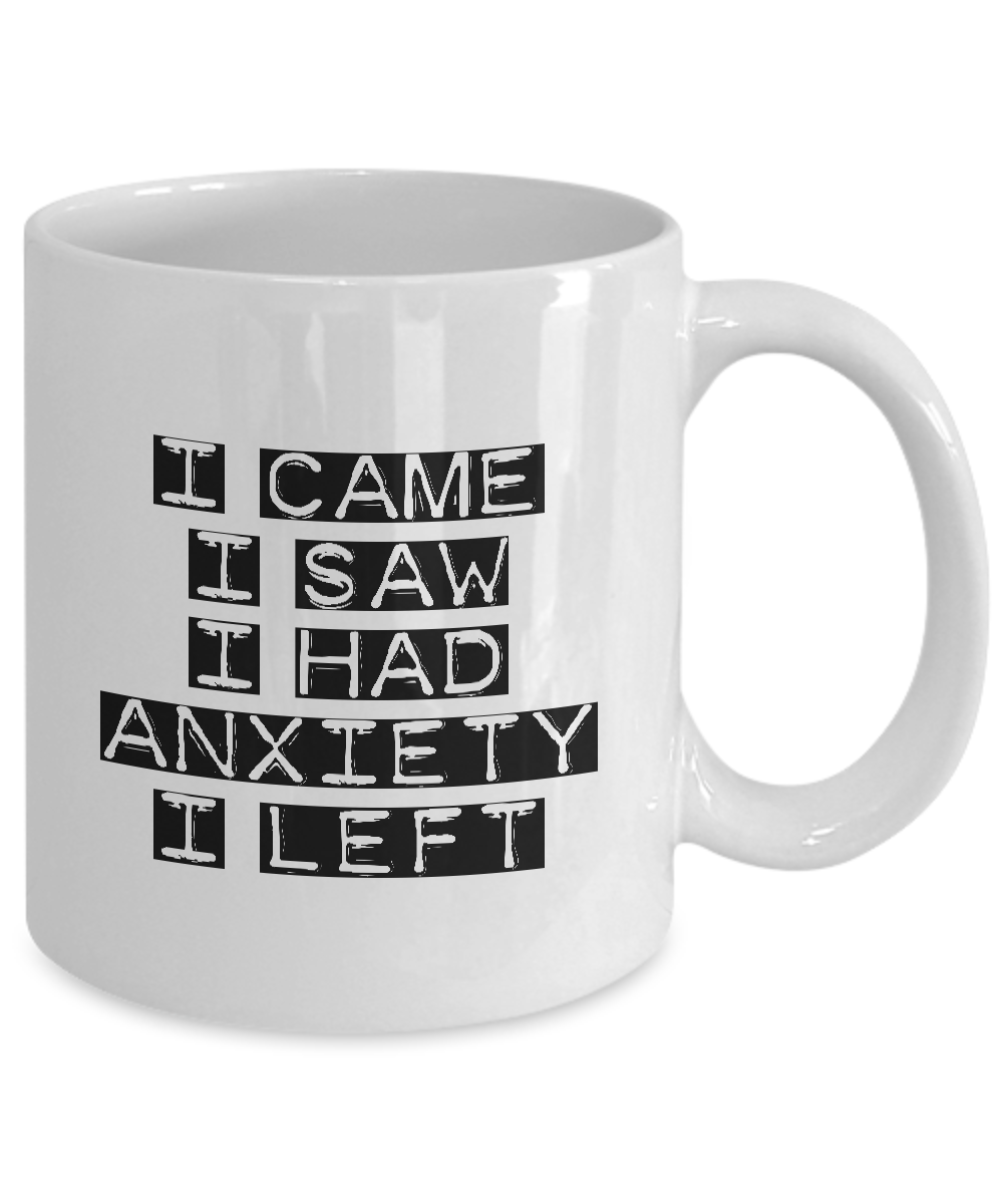 Came Saw Left Anxiety Coffee Mug