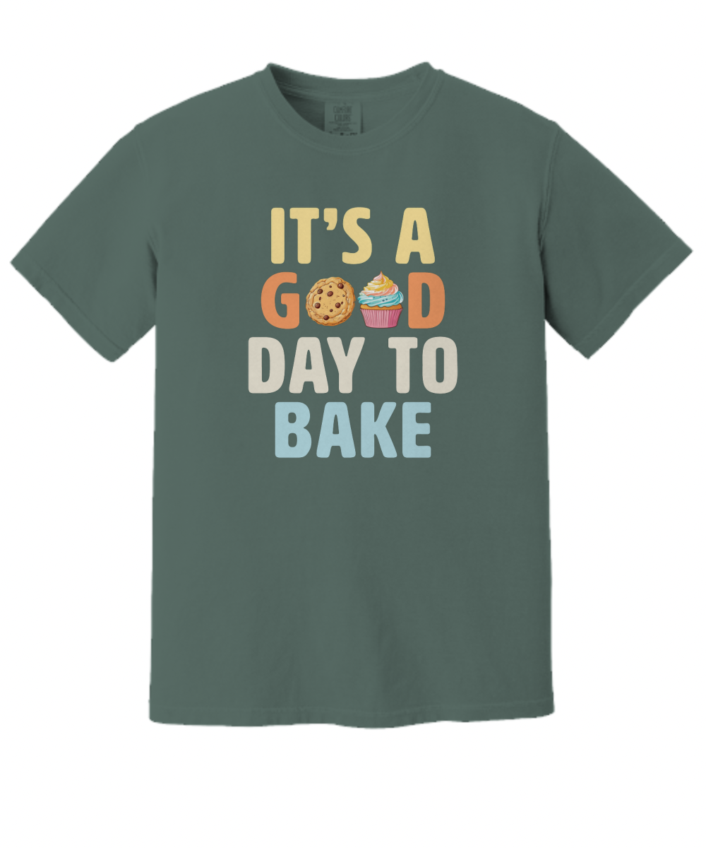 It's a Good Day to Bake T-shirt