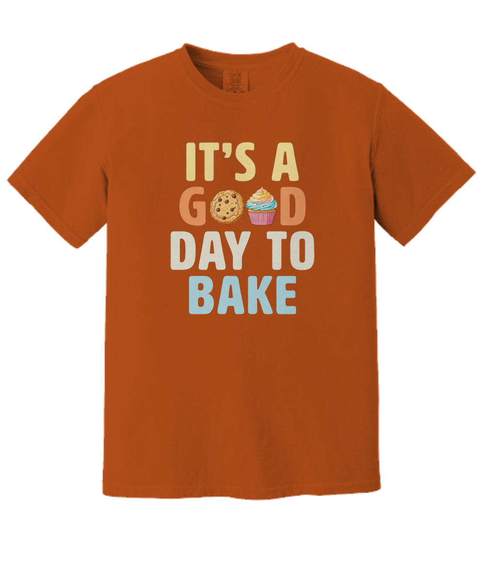It's a Good Day to Bake T-shirt