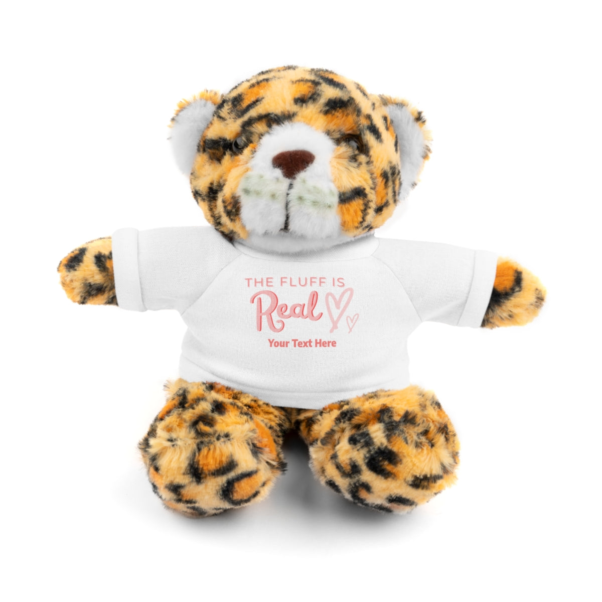 Stuffed Animal with The Fluff is Real Personalized Tee