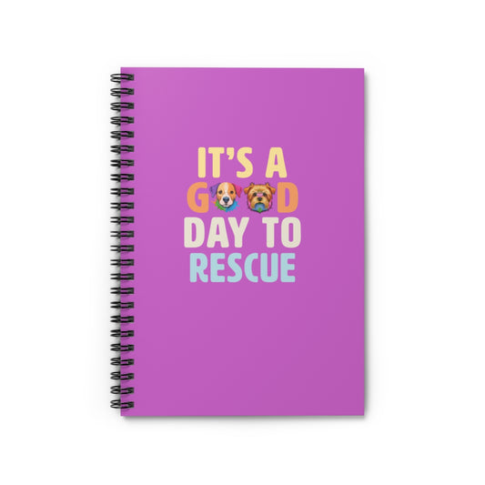 Spiral Notebook - It's a Good Day to Rescue